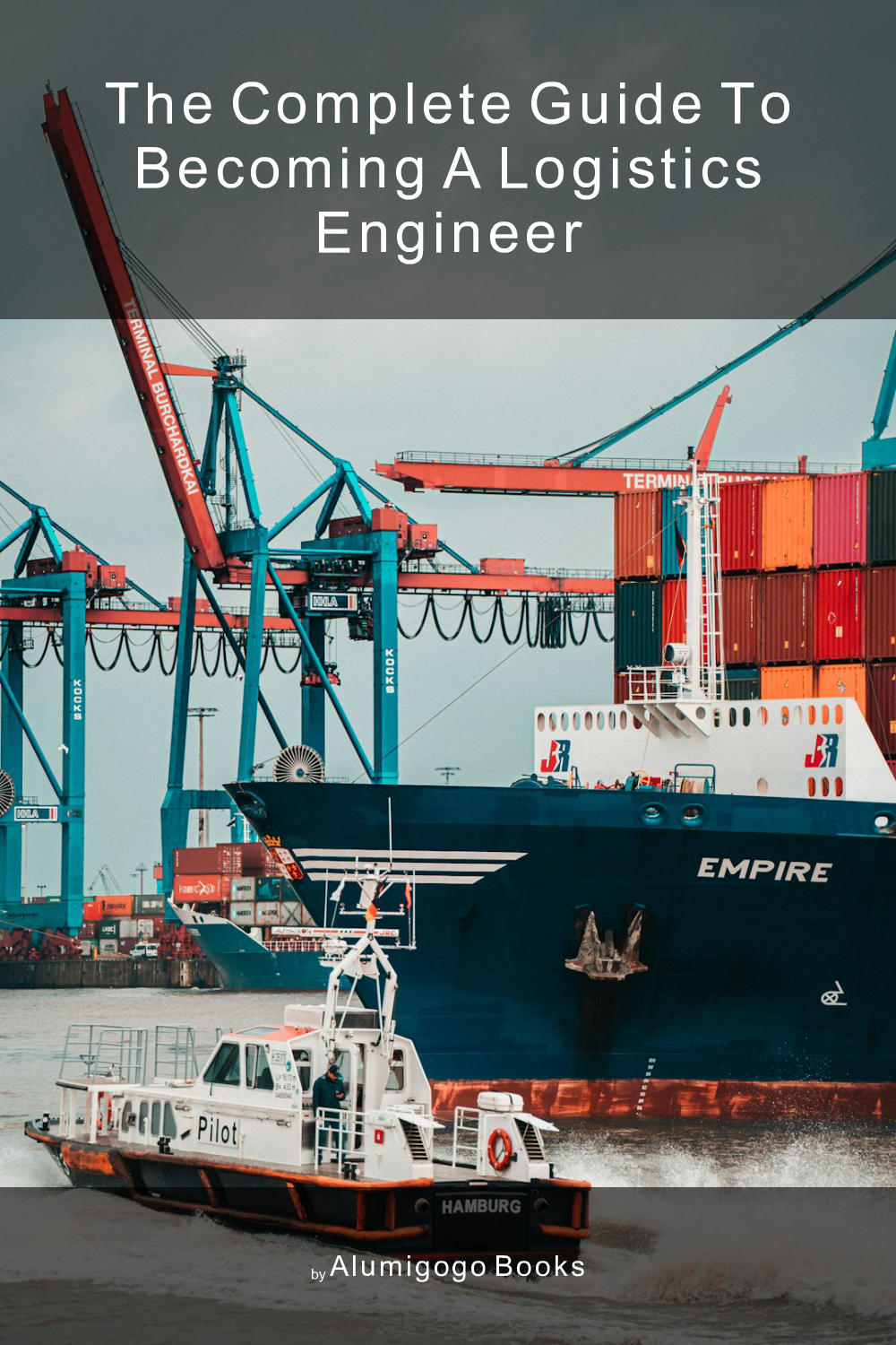 Cover of The Complete Guide to Becoming A Logistics Engineer