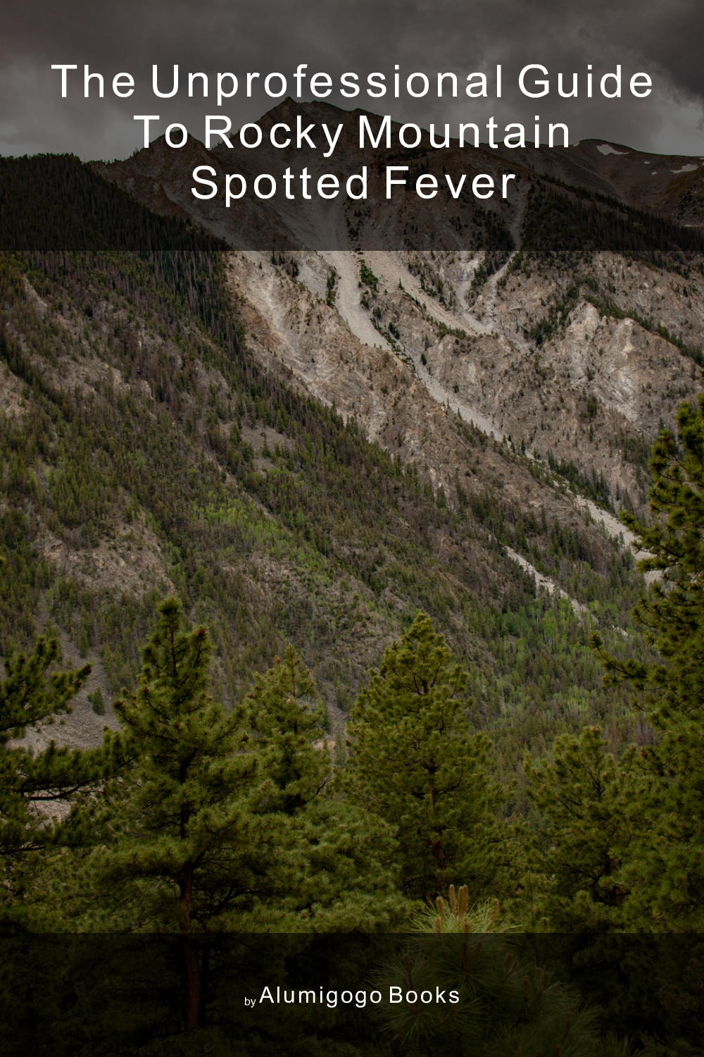 Cover of The Unprofessional Guide to Rocky Mountain spotted fever
