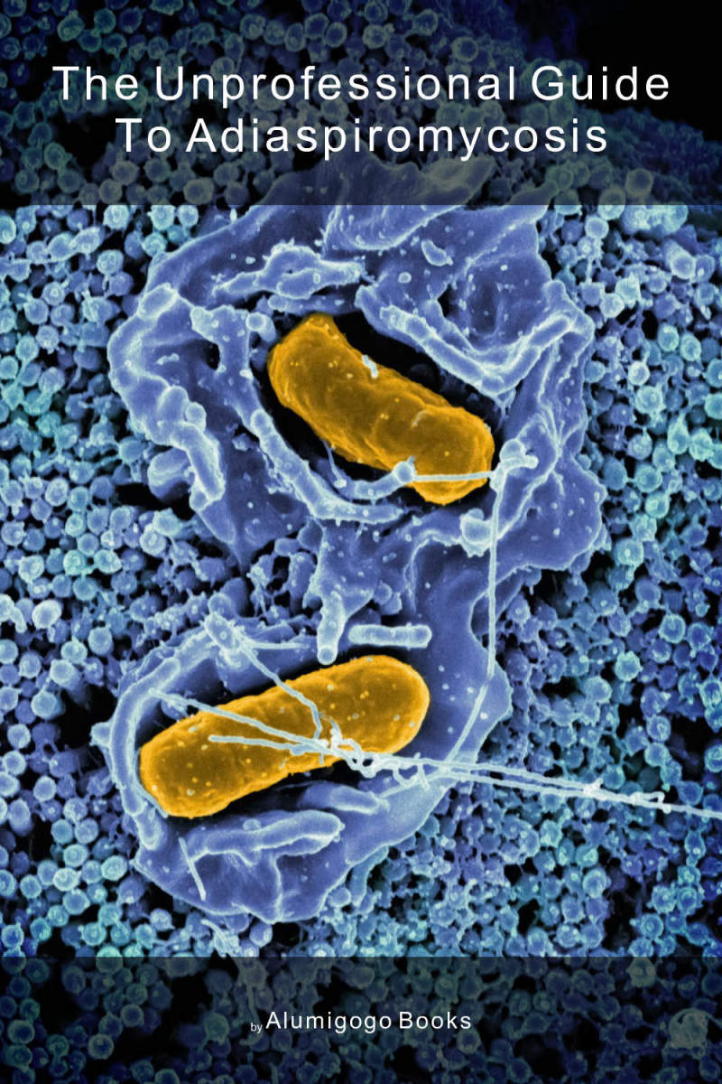 Cover of The Unprofessional Guide to adiaspiromycosis