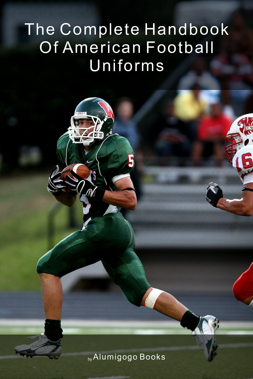 Cover of The Complete Handbook of American Football Uniforms