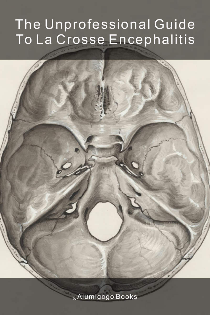 Cover of The Unprofessional Guide to La Crosse encephalitis