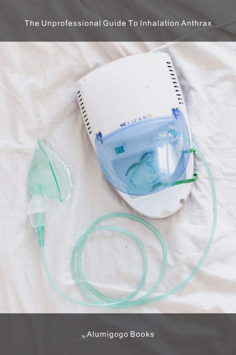 Cover of The Unprofessional Guide to inhalation anthrax