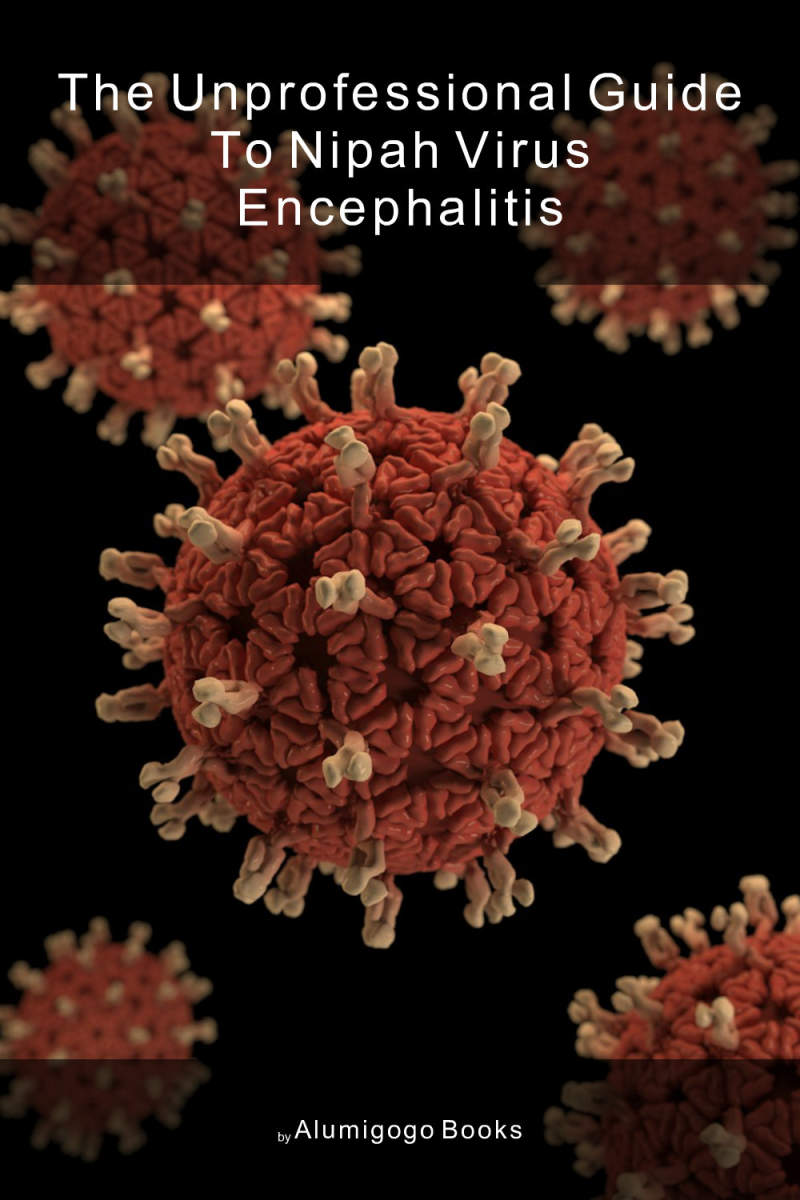 Cover of The Unprofessional Guide to Nipah virus encephalitis