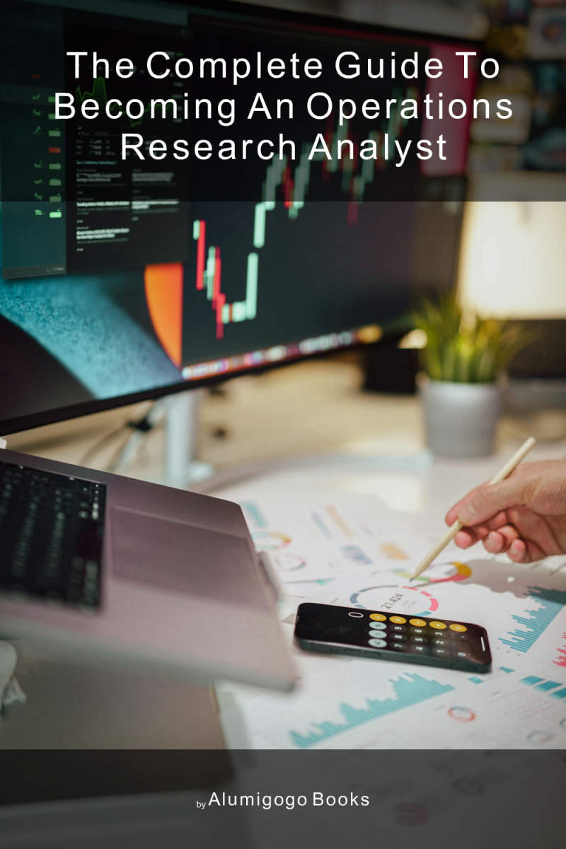 Cover of The Complete Guide to Becoming An Operations Research Analyst
