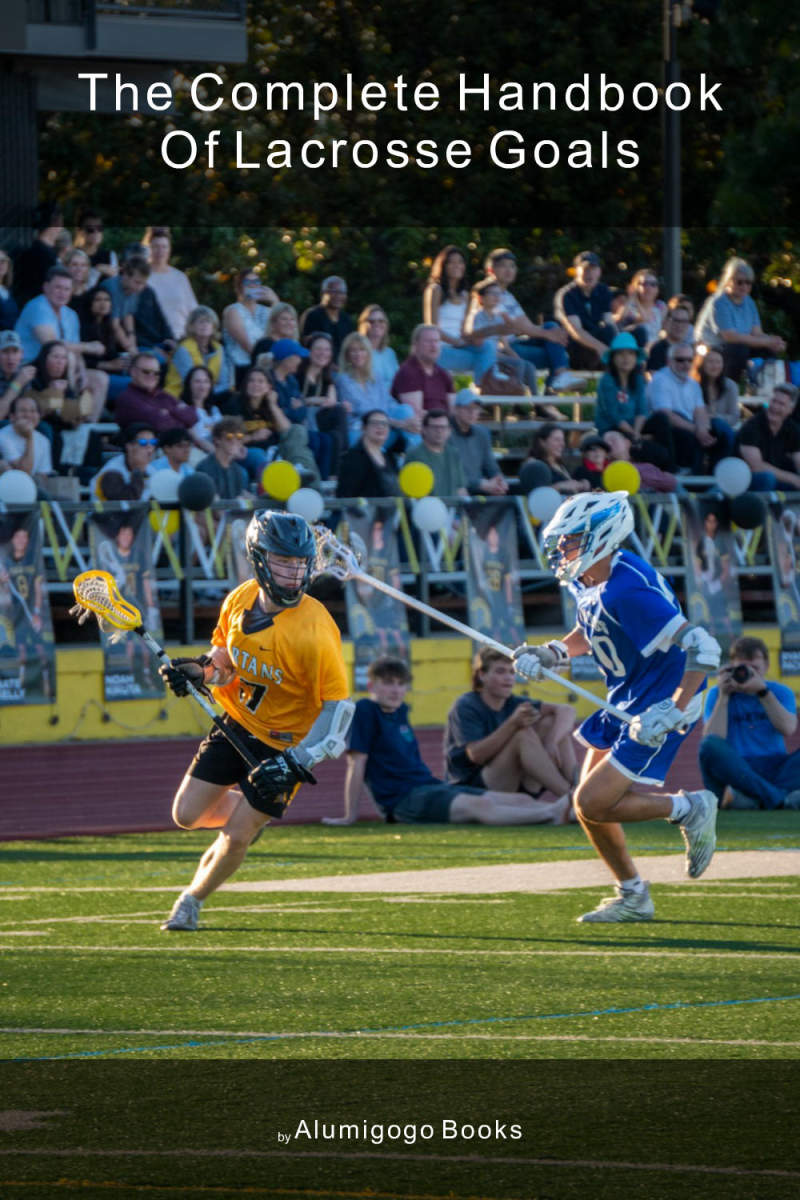 Cover of The Complete Handbook of Lacrosse Goals