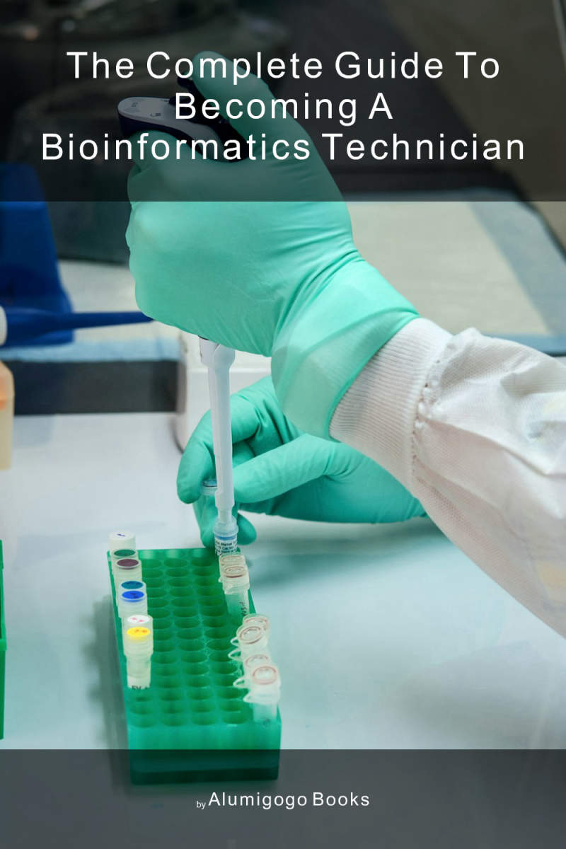 Cover of The Complete Guide to Becoming A Bioinformatics Technician