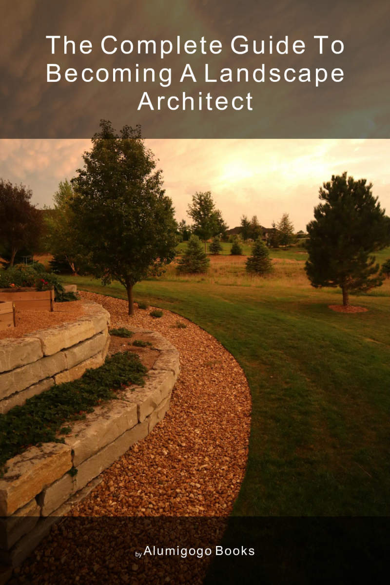 Cover of The Complete Guide to Becoming A Landscape Architect