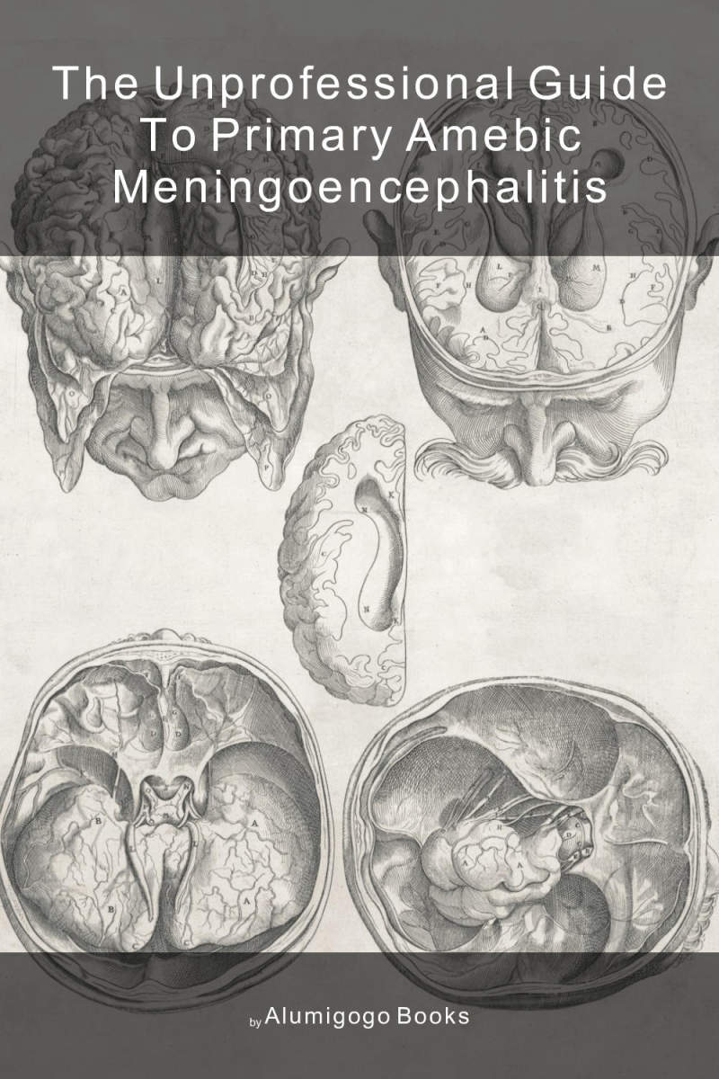 Cover of The Unprofessional Guide to primary amebic meningoencephalitis