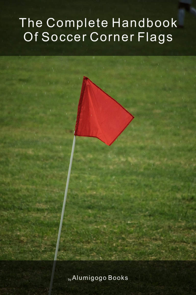 Cover of The Complete Handbook of Soccer Corner Flags