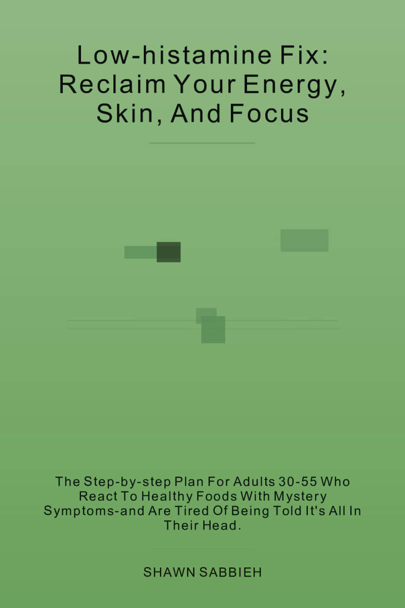 Cover of Low-Histamine Fix: Reclaim Your Energy, Skin, and Focus
