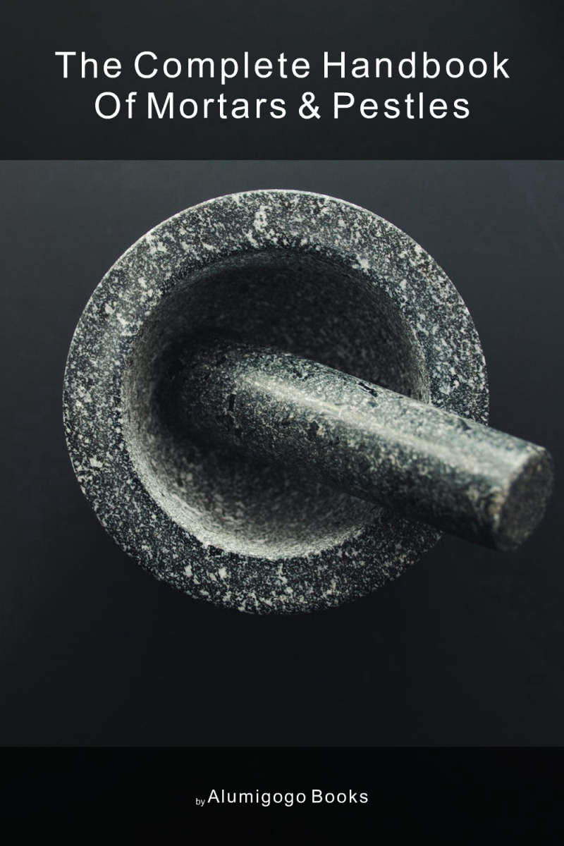 Cover of The Complete Handbook of Mortars & Pestles