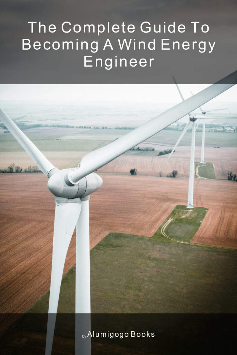 Cover of The Complete Guide to Becoming A Wind Energy Engineer