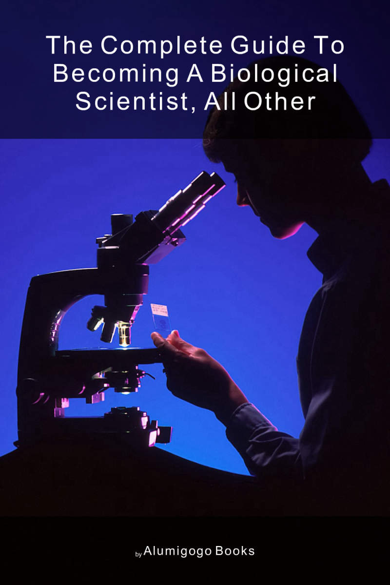 Cover of The Complete Guide to Becoming A Biological Scientist, All Other
