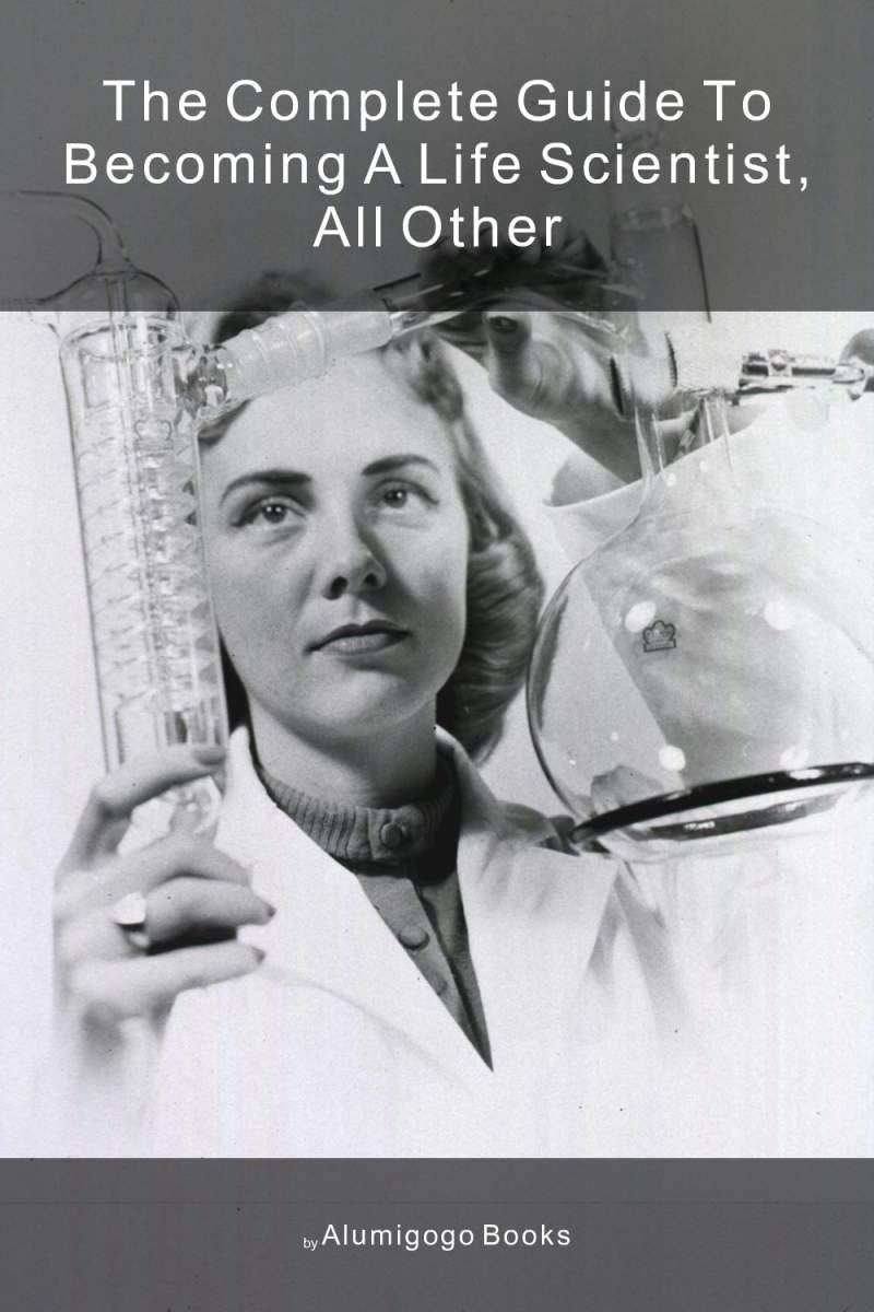 Cover of The Complete Guide to Becoming A Life Scientist, All Other