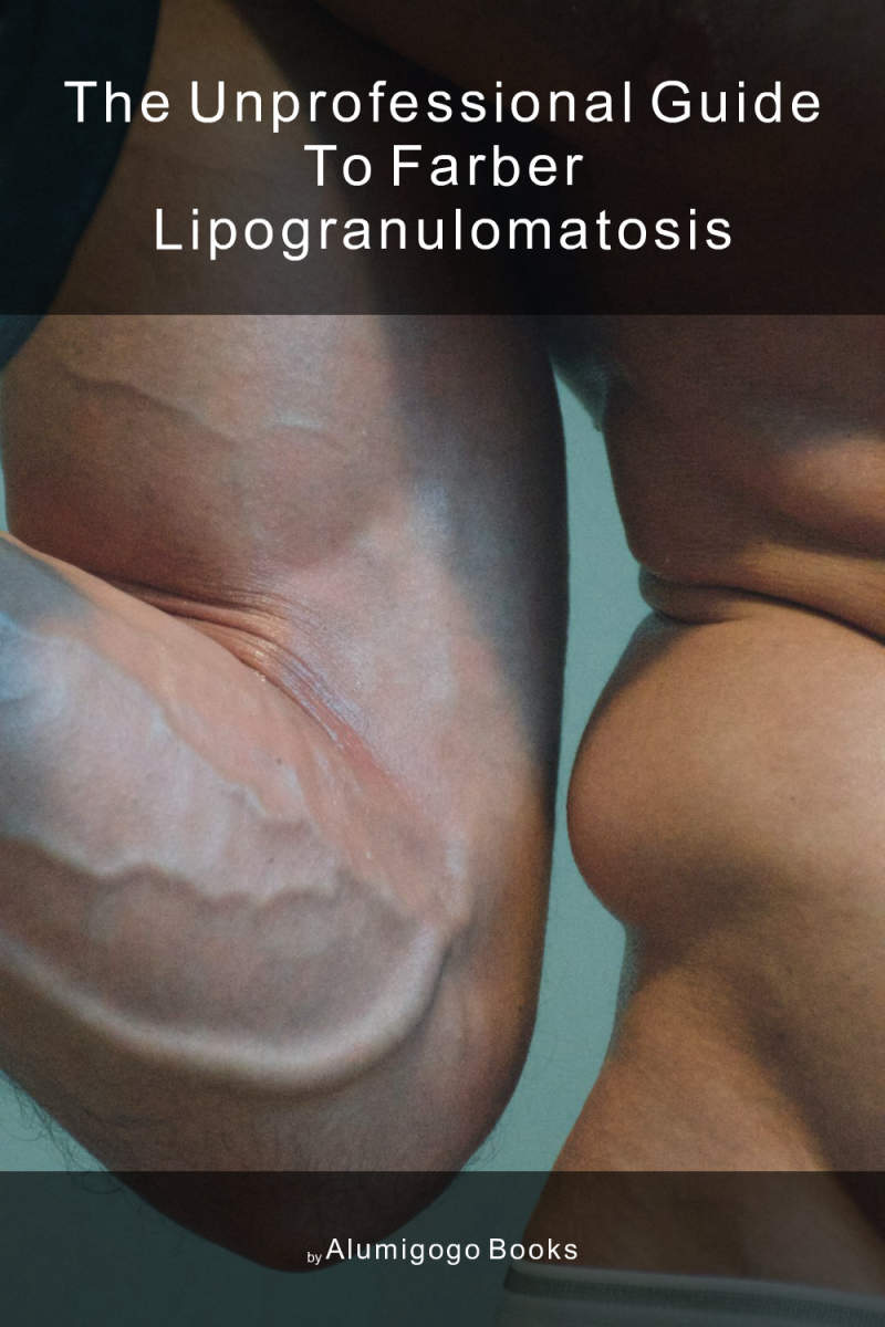 Cover of The Unprofessional Guide to Farber lipogranulomatosis