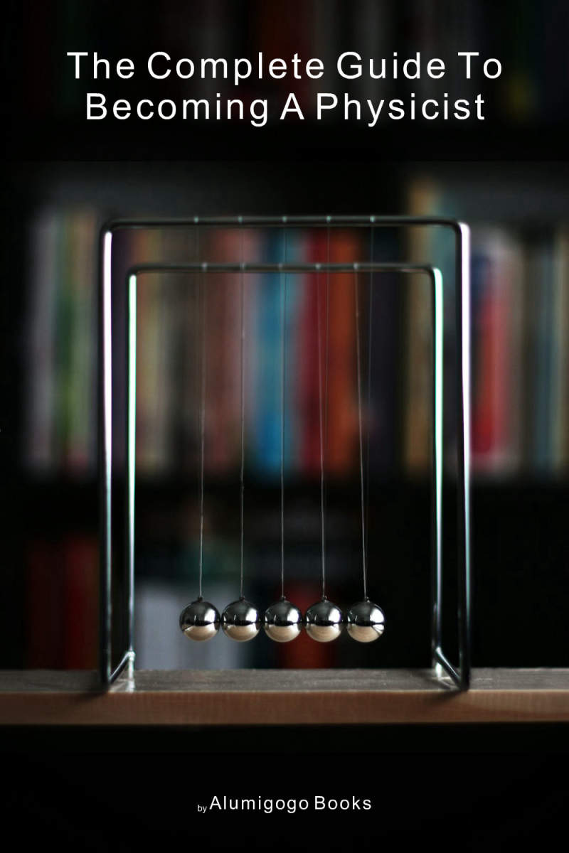 Cover of The Complete Guide to Becoming A Physicist