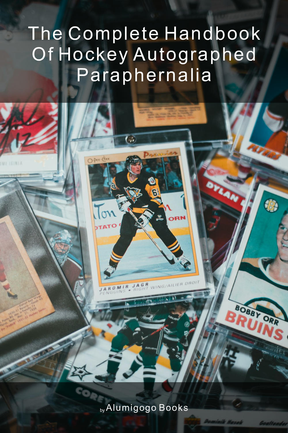 Cover of The Complete Handbook of Hockey Autographed Paraphernalia
