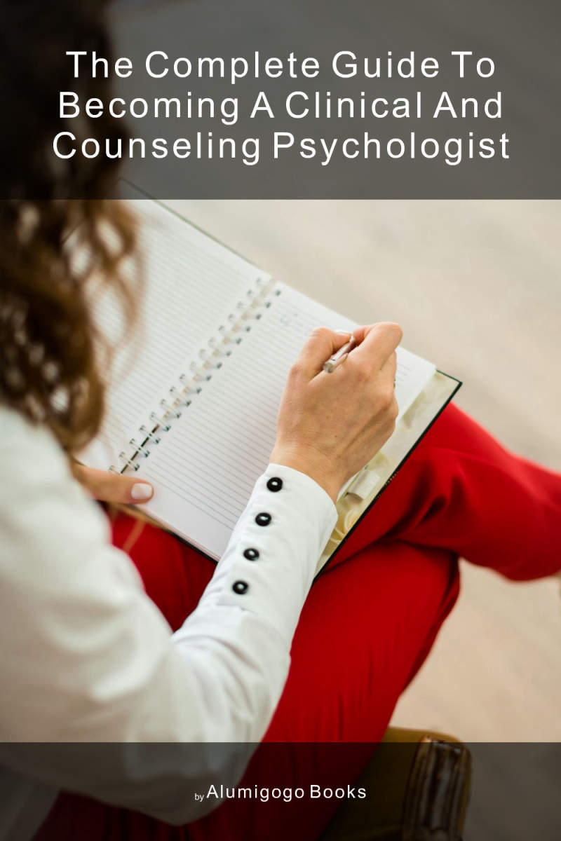 Cover of The Complete Guide to Becoming A Clinical and Counseling Psychologist
