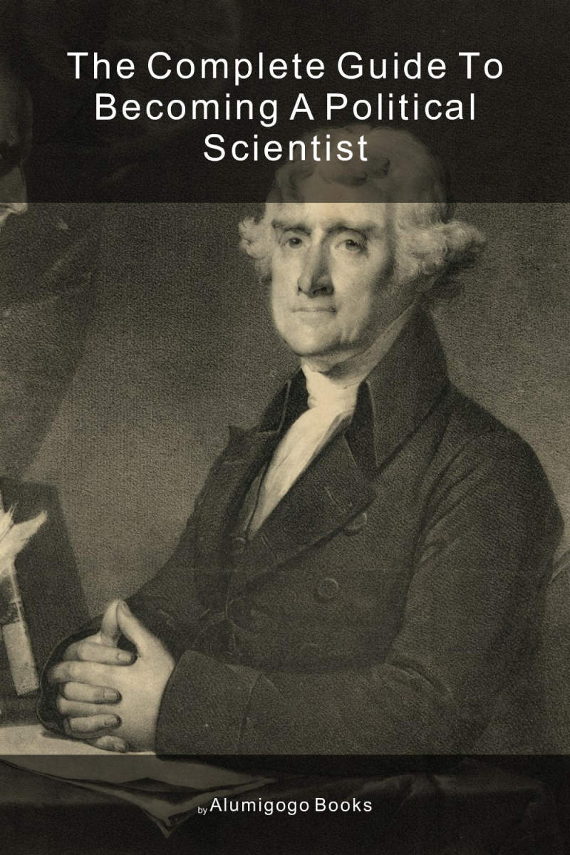 Cover of The Complete Guide to Becoming A Political Scientist