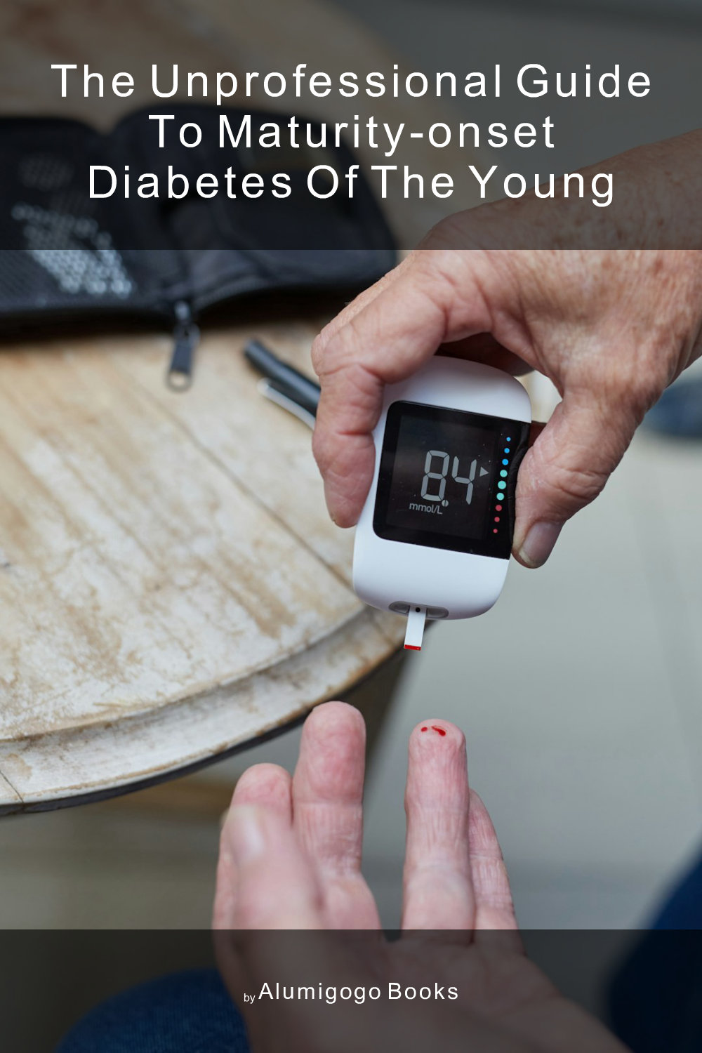Cover of The Unprofessional Guide to maturity-onset diabetes of the young
