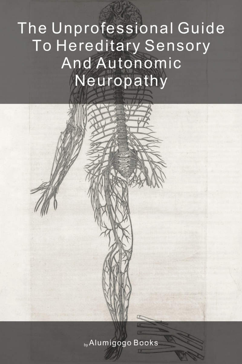 Cover of The Unprofessional Guide to hereditary sensory and autonomic neuropathy