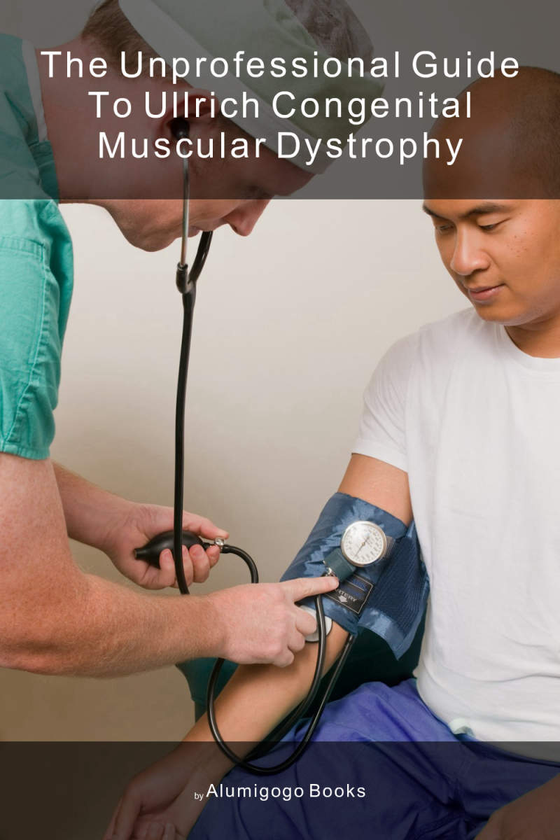 Cover of The Unprofessional Guide to Ullrich congenital muscular dystrophy