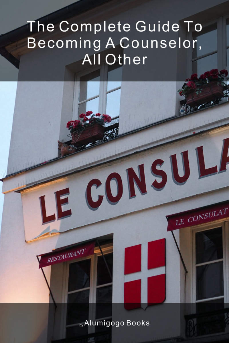 Cover of The Complete Guide to Becoming A Counselor, All Other