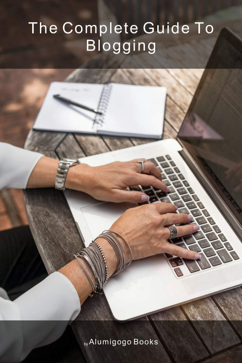 The Complete Guide to Blogging