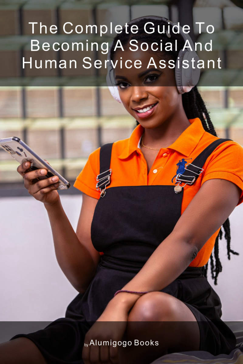 Cover of The Complete Guide to Becoming A Social and Human Service Assistant