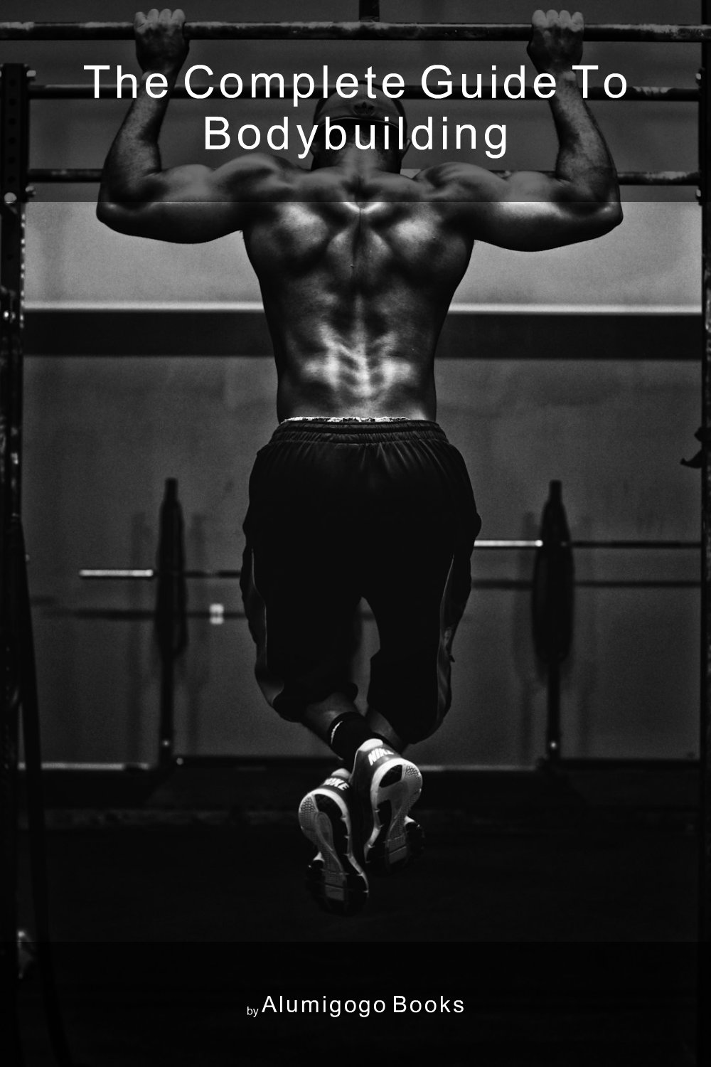 Cover of The Complete Guide to Bodybuilding