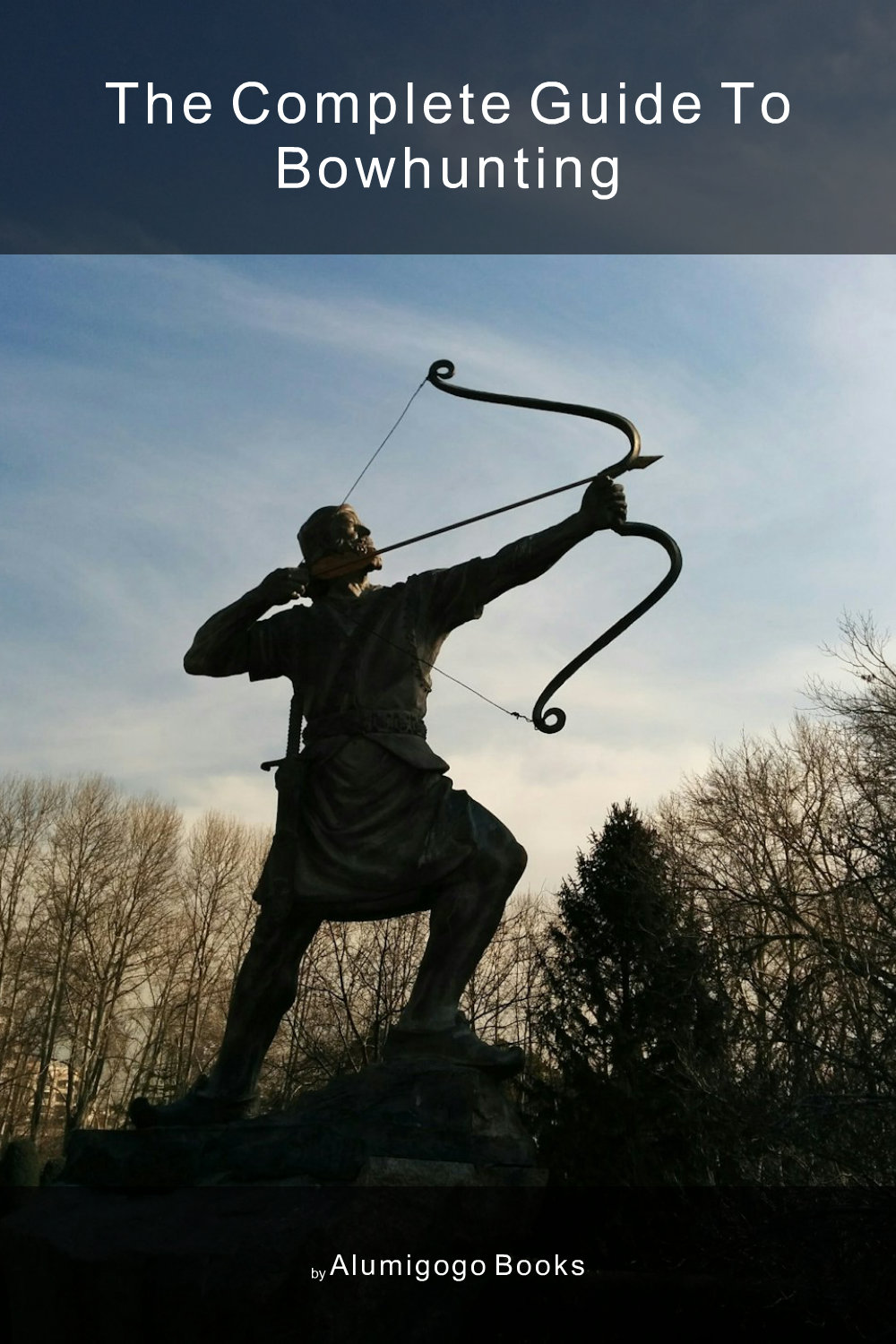 Cover of The Complete Guide to Bowhunting