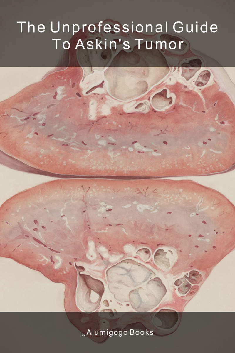 Cover of The Unprofessional Guide to Askin's tumor