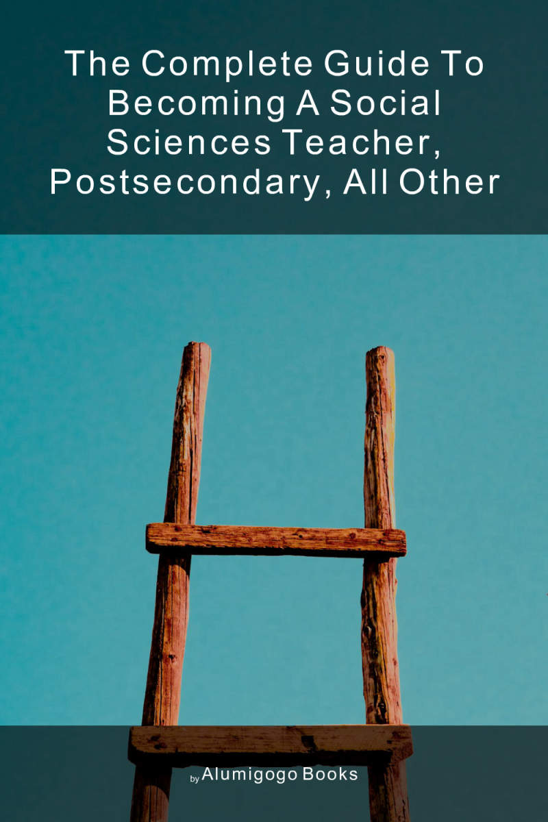Cover of The Complete Guide to Becoming A Social Sciences Teacher, Postsecondary, All Other