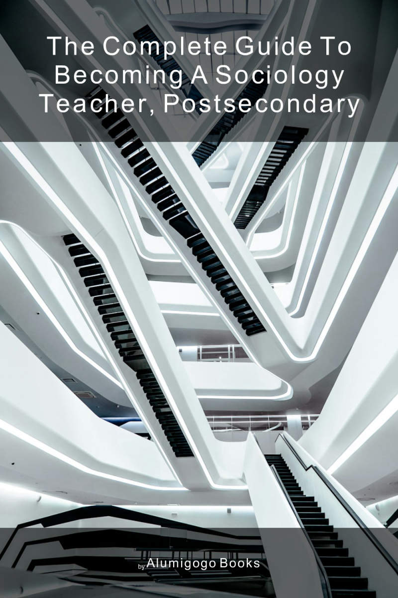 Cover of The Complete Guide to Becoming A Sociology Teacher, Postsecondary