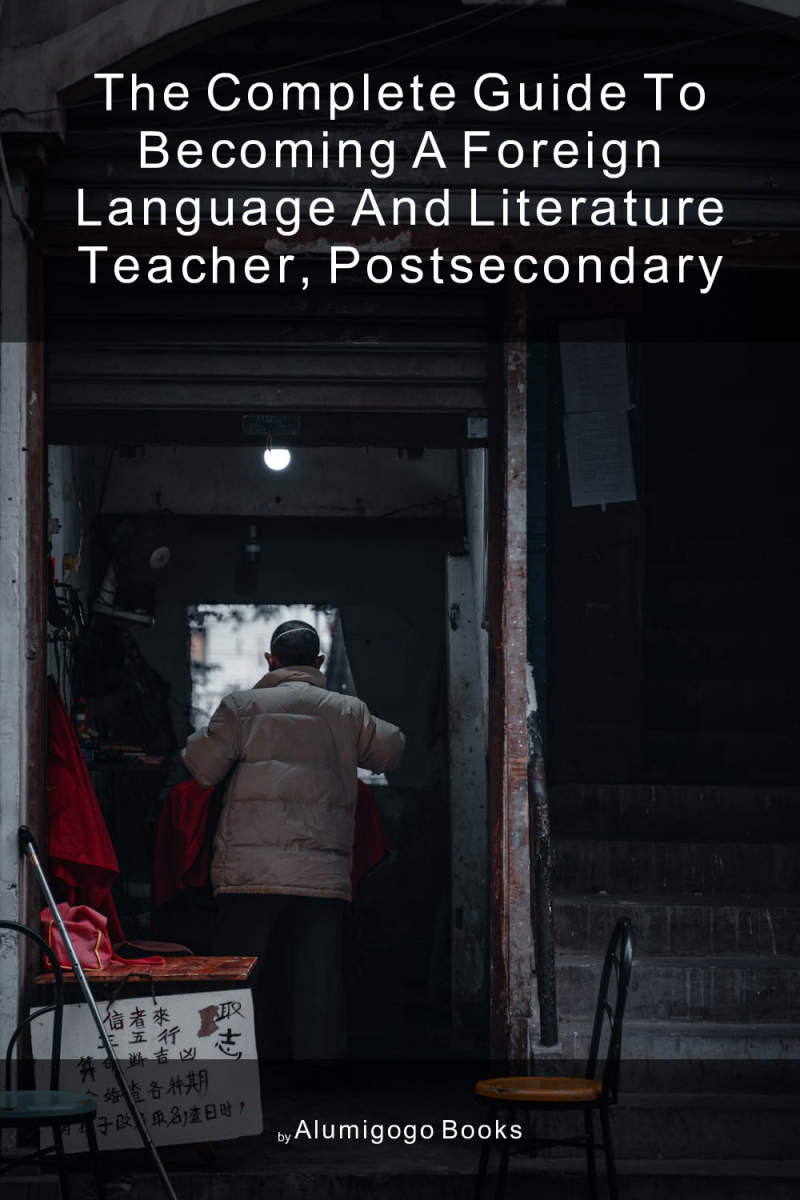Cover of The Complete Guide to Becoming A Foreign Language and Literature Teacher, Postsecondary