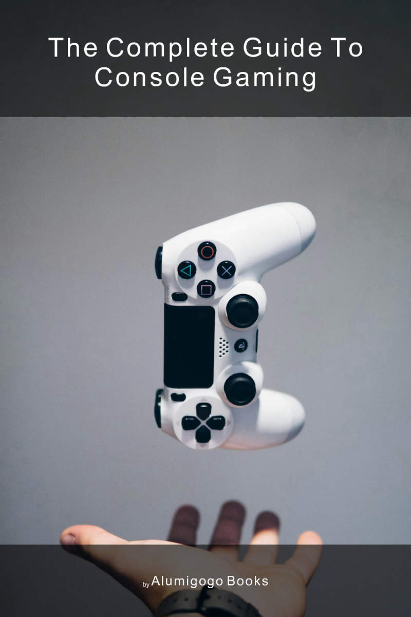 The Complete Guide to Console Gaming