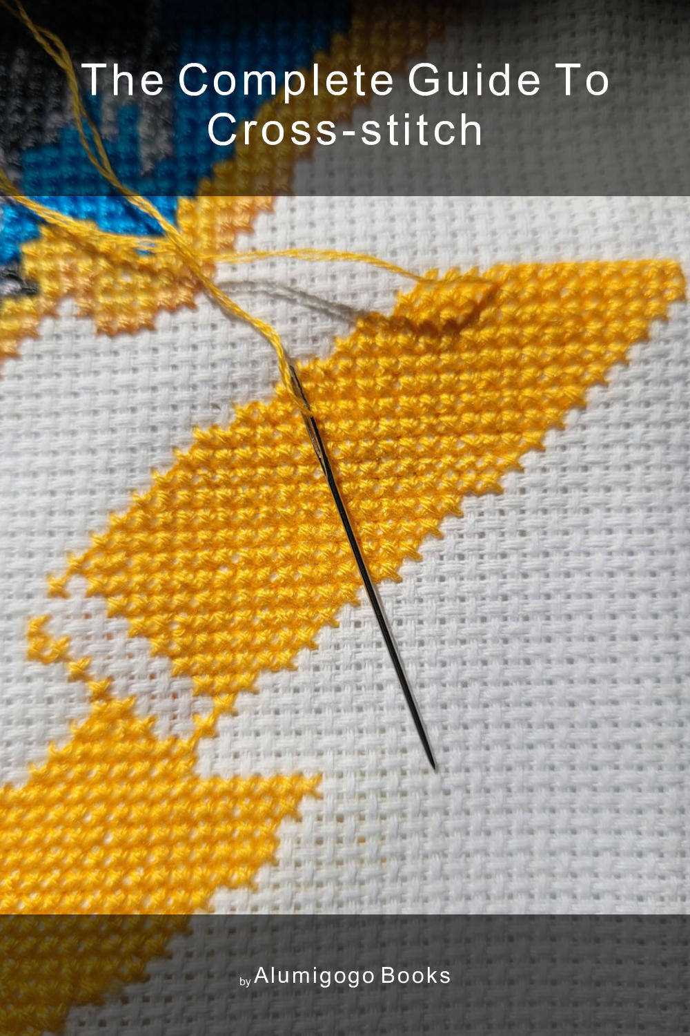 Cover of The Complete Guide to Cross-Stitch