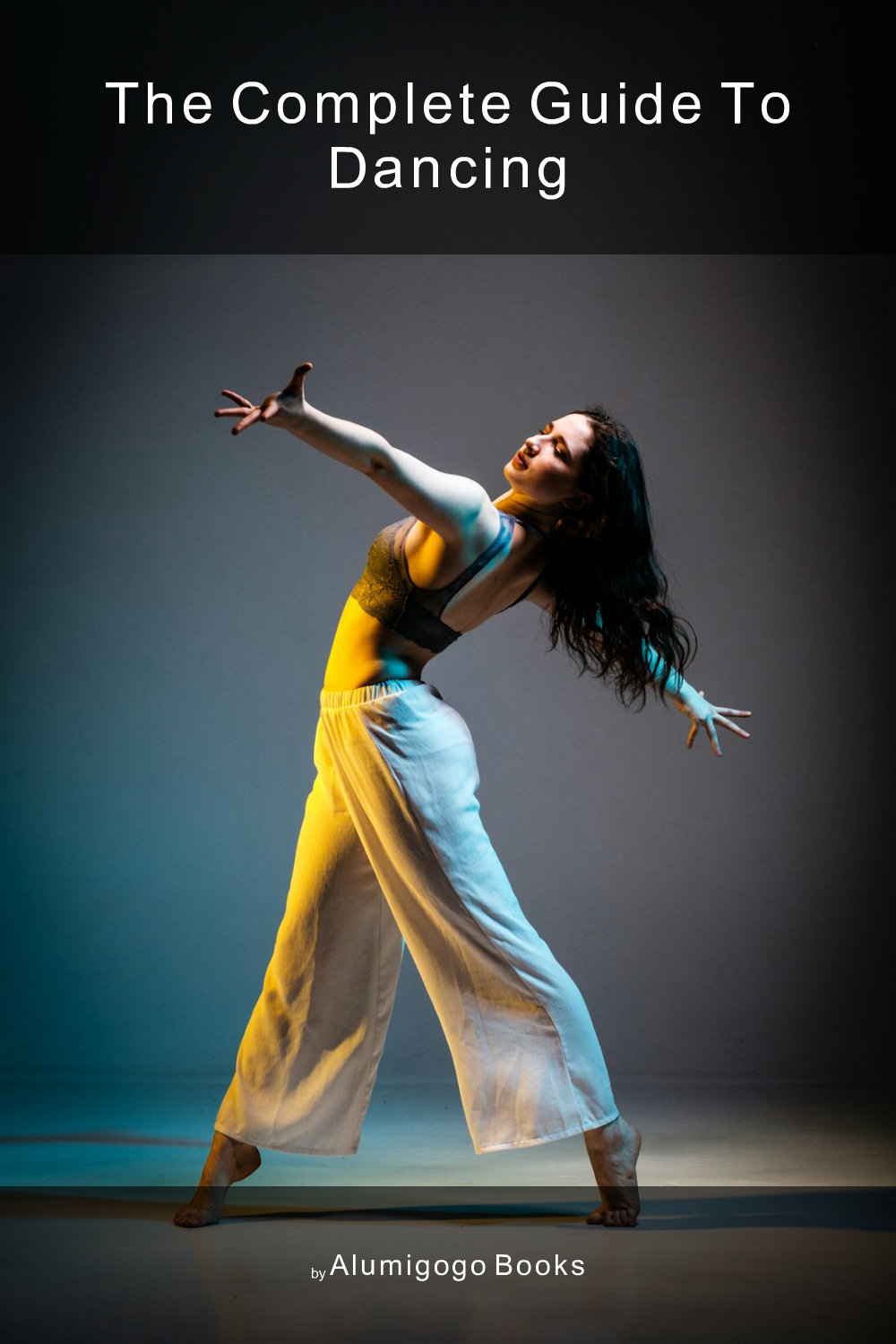 Cover of The Complete Guide to Dancing
