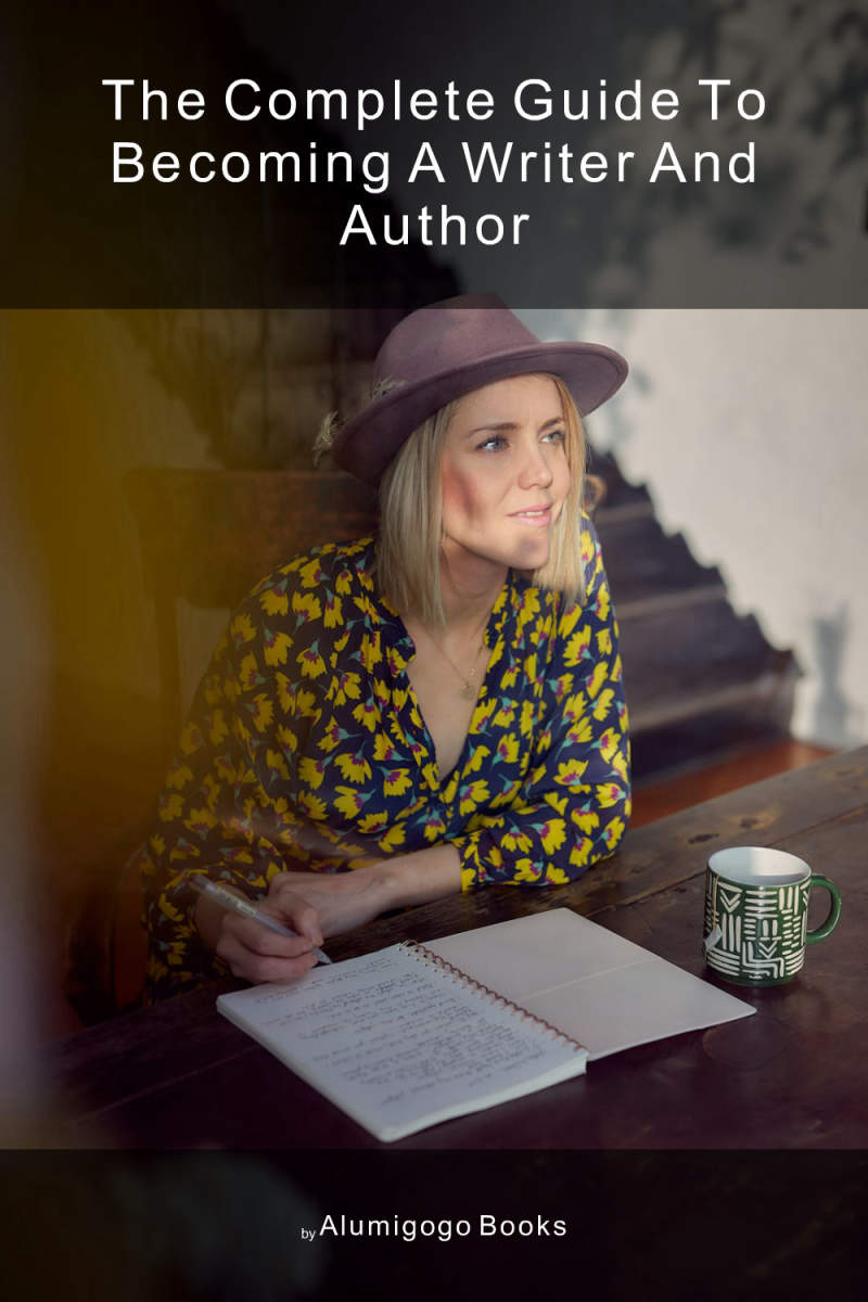 Cover of The Complete Guide to Becoming A Writer and Author