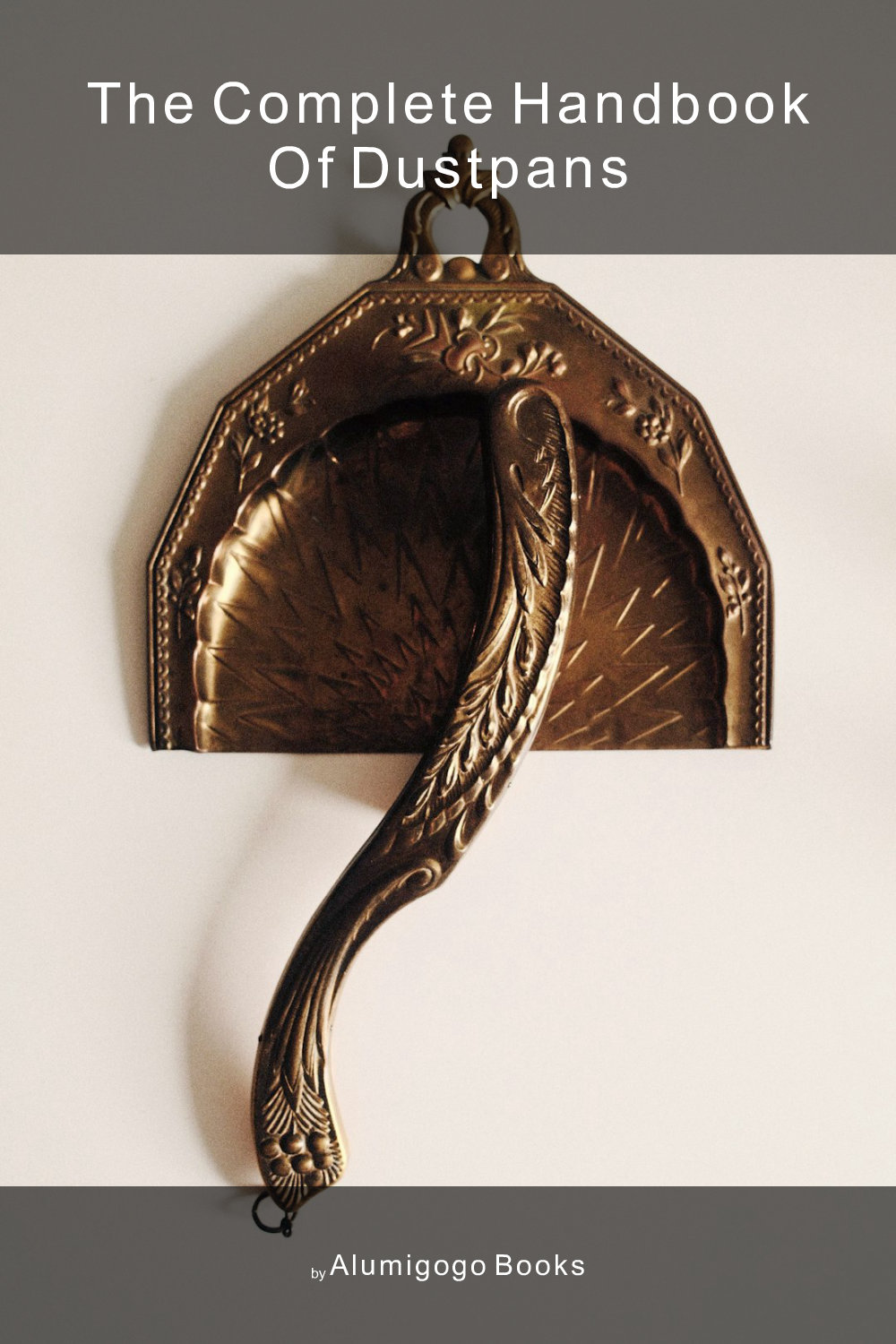 Cover of The Complete Handbook of Dustpans