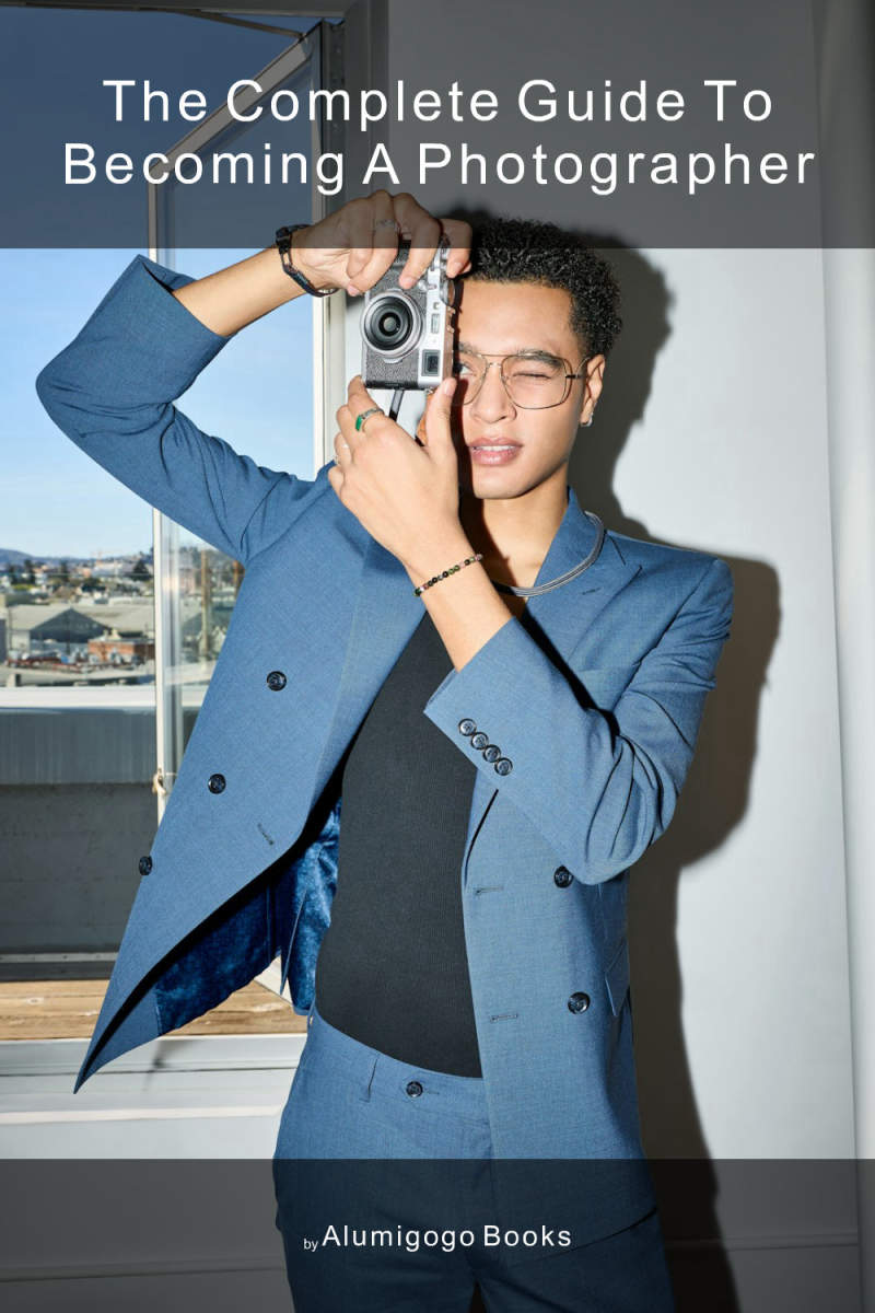 Cover of The Complete Guide to Becoming A Photographer