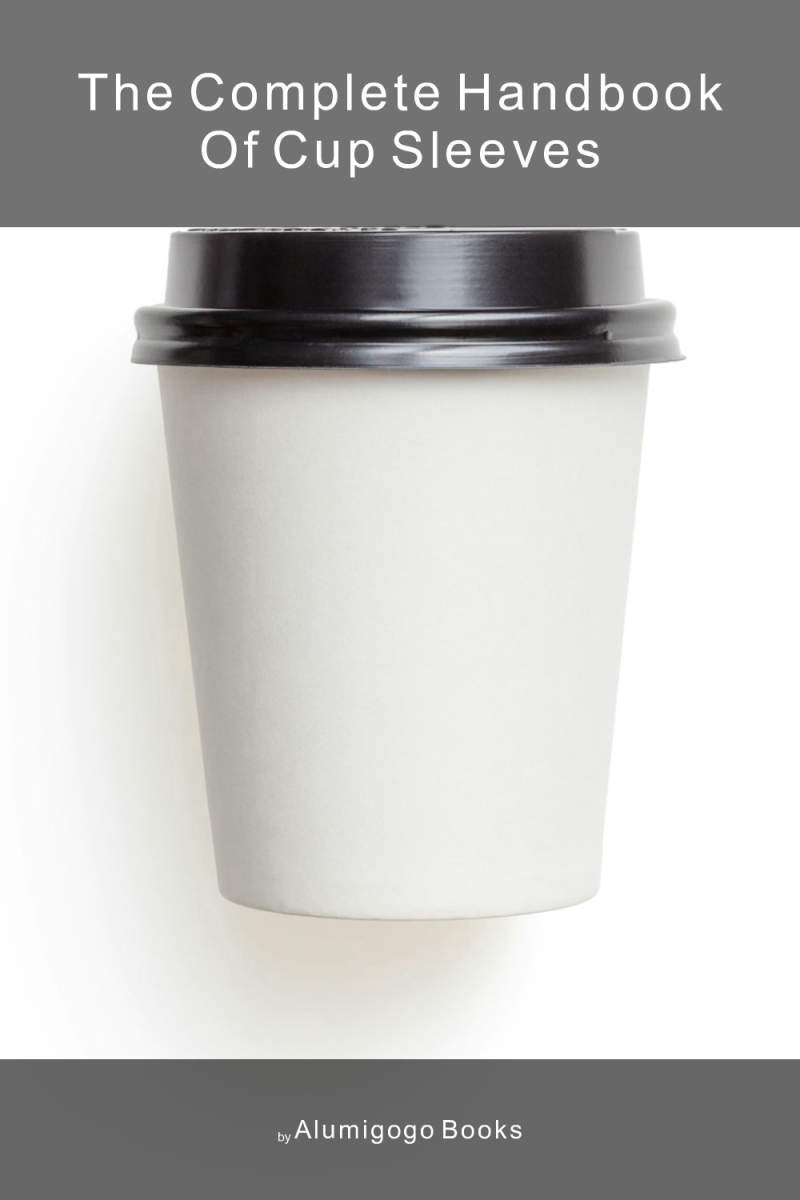 Cover of The Complete Handbook of Cup Sleeves