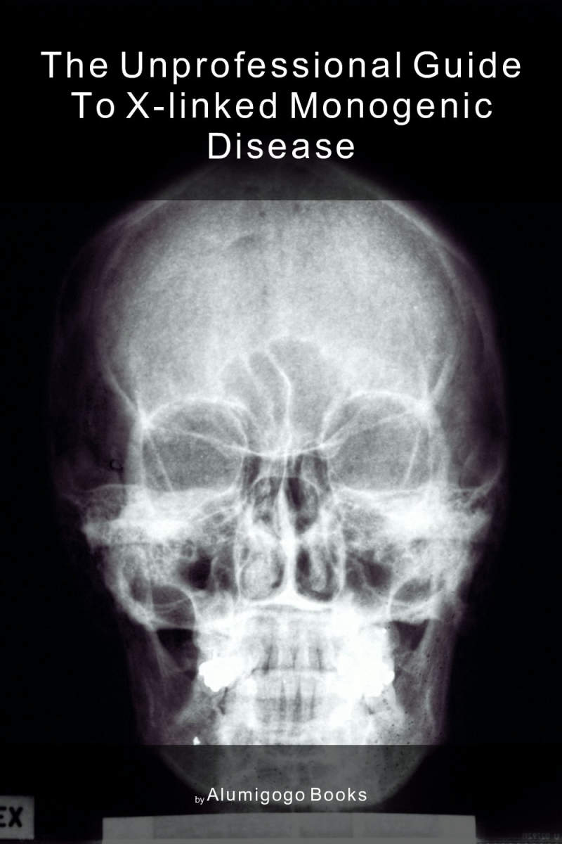 Cover of The Unprofessional Guide to X-linked monogenic disease