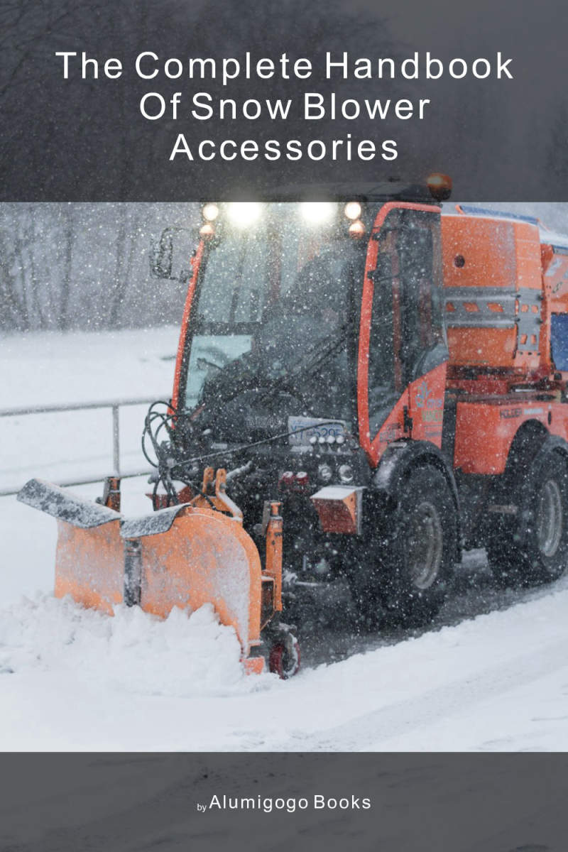 Cover of The Complete Handbook of Snow Blower Accessories