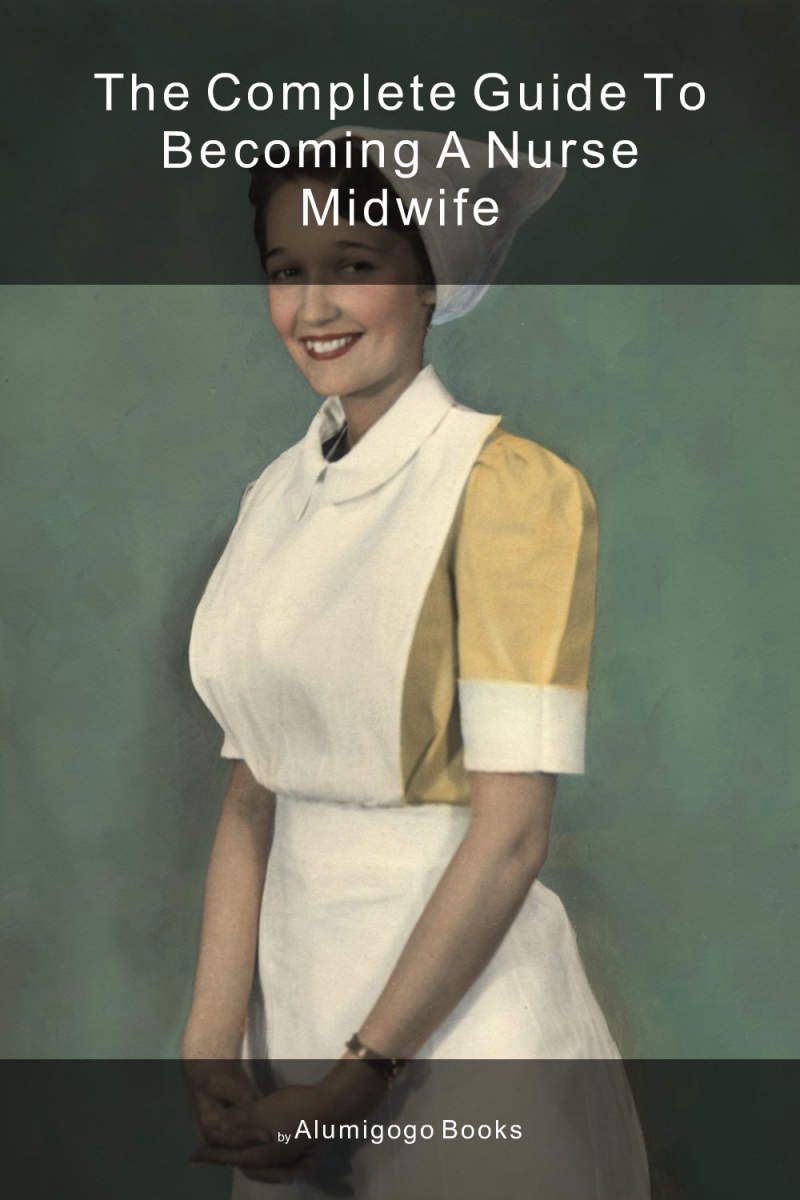 Cover of The Complete Guide to Becoming A Nurse Midwife