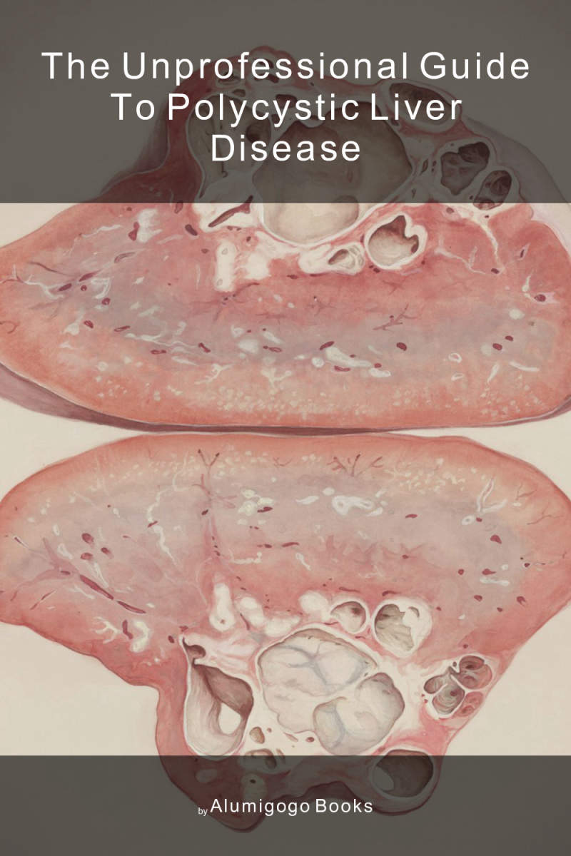 Cover of The Unprofessional Guide to polycystic liver disease