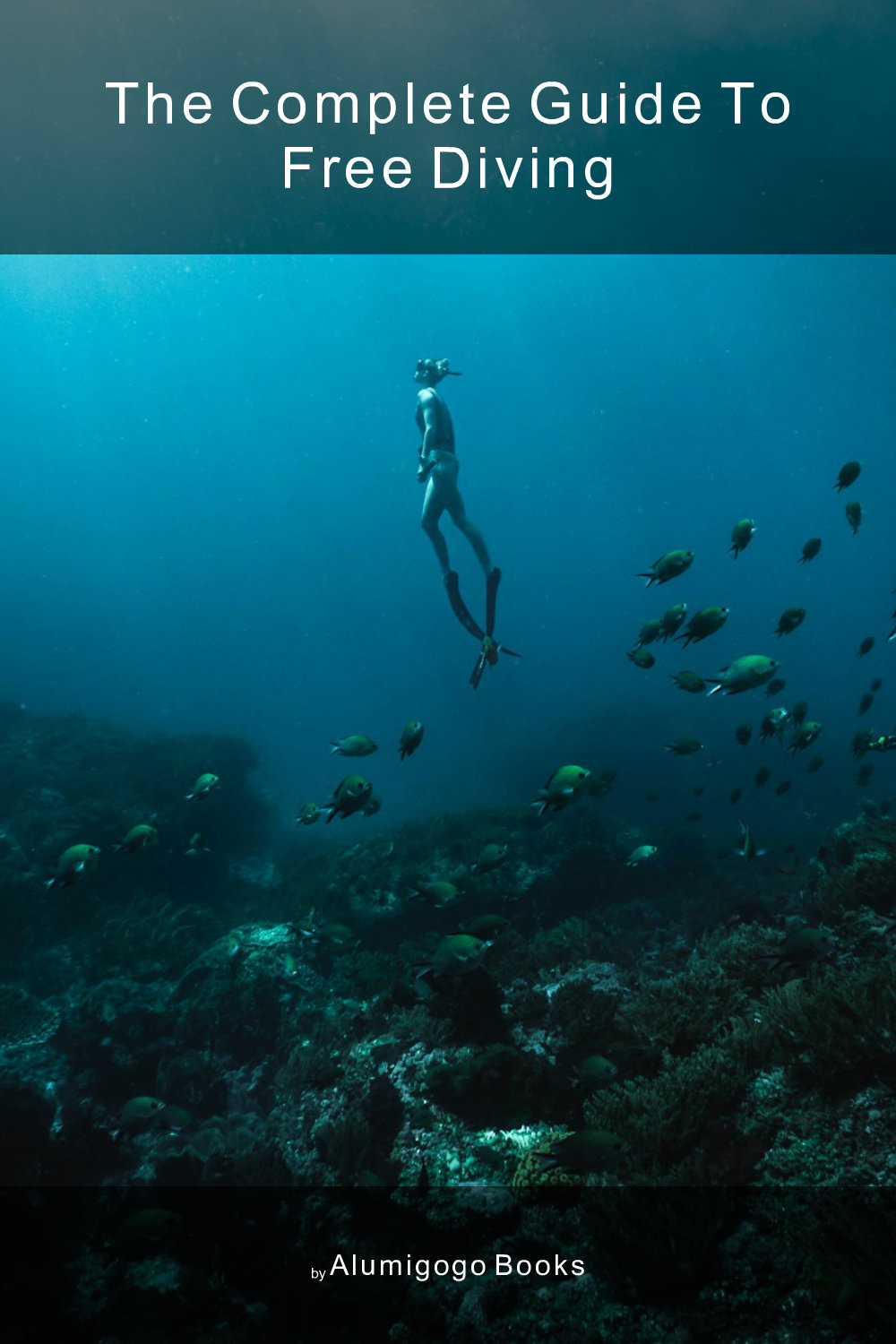 Cover of The Complete Guide to Free Diving