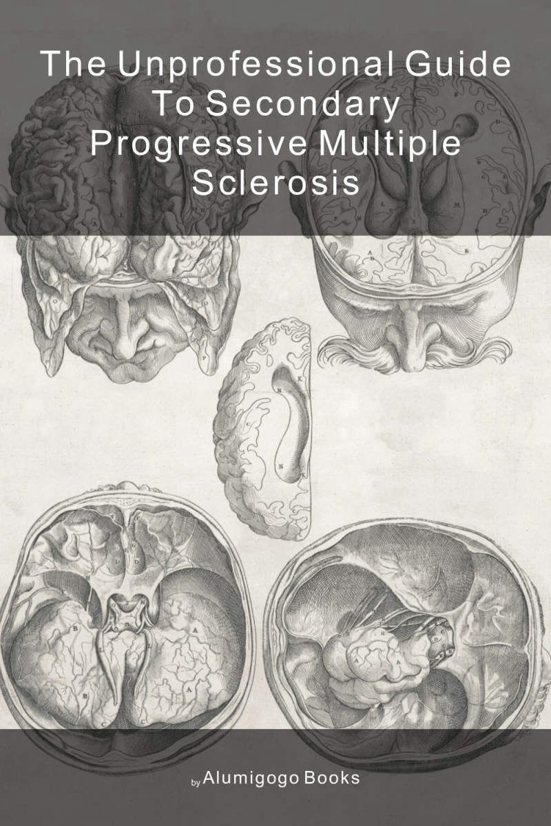 Cover of The Unprofessional Guide to secondary progressive multiple sclerosis