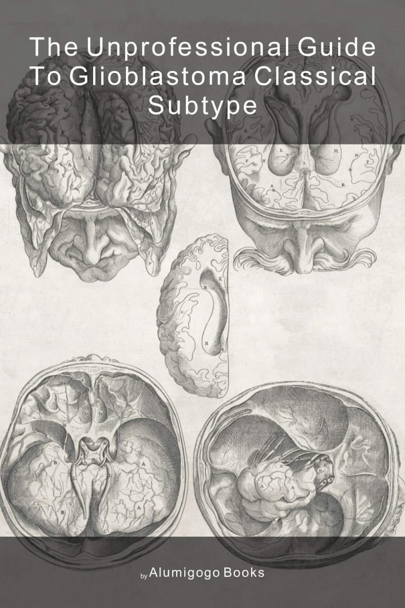 Cover of The Unprofessional Guide to glioblastoma classical subtype