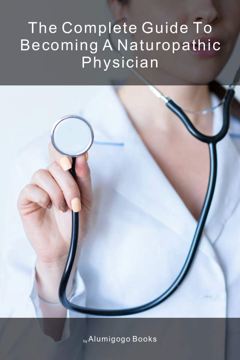 Cover of The Complete Guide to Becoming A Naturopathic Physician